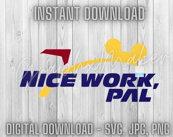 Nice Work Pal | Soarin | SVG JPG PNG Shirt, Soarin Digital Files | Perfect for Diy Shirts | Nice Work Pal, Funny