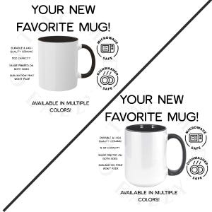 May include: White ceramic mug with a black rim and handle. The mug is 11 ounces and is microwave and dishwasher safe. The mug has the text "Your New Favorite Mug!" printed on it. The mug is available in multiple colors.
