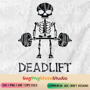 May include: Black and white silhouette of a skeleton lifting a barbell with the text "DEADLIFT" below. The text "SugPngStoreStudio" is below the image and the text "SVG I PNG I DXF I EPS FILES" and "COMMERCIAL USE CRAFT DESIGNS" are below that.