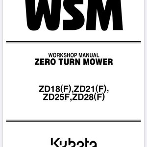 Puede incluir: Manual de taller en blanco y negro para cortacéspedes de giro cero Kubota, modelos ZD18(F), ZD21(F), ZD25F y ZD28(F).