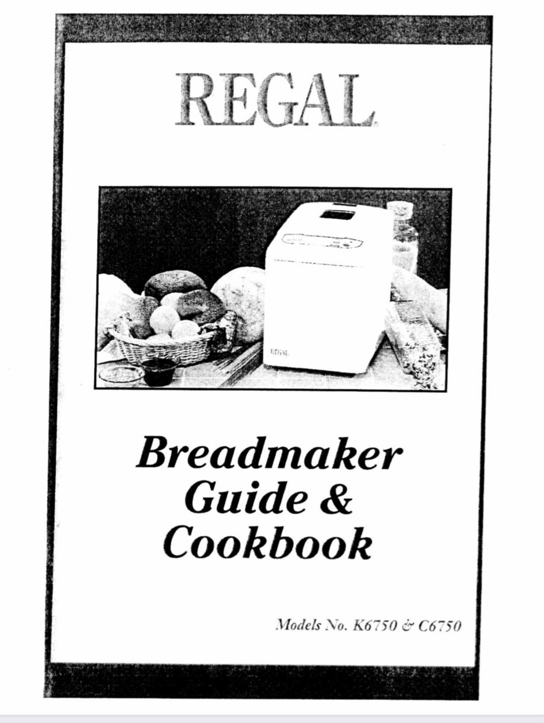 Regal C6750 K6750 Bread Maker Machine Owner Manual & Cookbook Digital