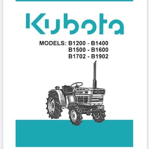 May include: Black and white illustration of a Kubota tractor on a turquoise background. The tractor is a compact model with a single seat and a high exhaust pipe. The text "OPERATOR'S MANUAL" is at the top of the page, and the text "MODELS: B1200 - B1400 B1500 - B1600 B1702 - B1902" is below the illustration. The text "Page 1 of 25" is at the bottom left, and the text "Version 1.0" is at the bottom right.