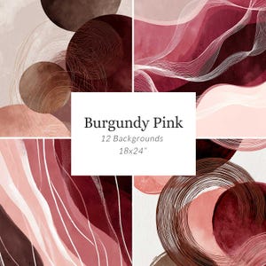 Könnte beinhalten: Eine Collage abstrakter Hintergründe in Burgunder- und Rosatönen. Das Design umfasst kreisförmige und fließende Formen mit weißen Linienakzenten. Der Text "Burgundy Pink" und "12 Backgrounds 18x24" ist zu sehen.