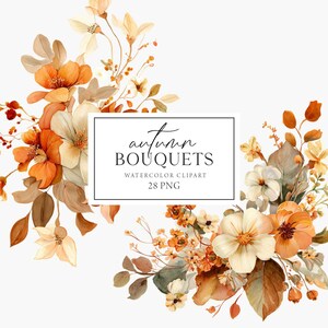 May include: Watercolor clipart of autumn bouquets in shades of orange, cream, and brown. The image features floral arrangements with various flower types and foliage. Text in a white rectangle reads "autumn BOUQUETS WATERCOLOR CLIPART 28 PNG".