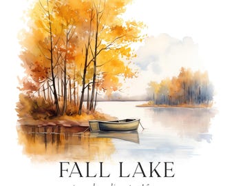 May include: Watercolor painting of a fall lake scene with a small boat on the water. The trees are in shades of yellow and orange, and the water is a light blue. The text "FALL LAKE" is written below the image.
