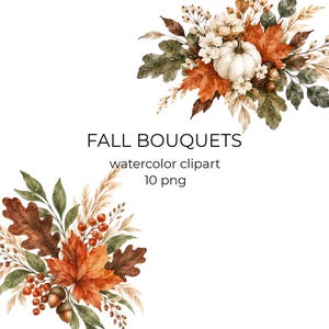 May include: Two watercolor floral arrangements featuring autumn elements including orange maple leaves, oak leaves, white pumpkins, acorns, berries, and dried grasses. The text reads FALL BOUQUETS watercolor clipart 10 png in black font.