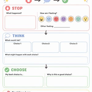 May include: A white worksheet titled STOP THINK CHOOSE with sections for emotional regulation. It features a STOP section with feeling icons, a THINK section for listing choices and consequences, a CHOOSE section for decision making, and a pencil icon.