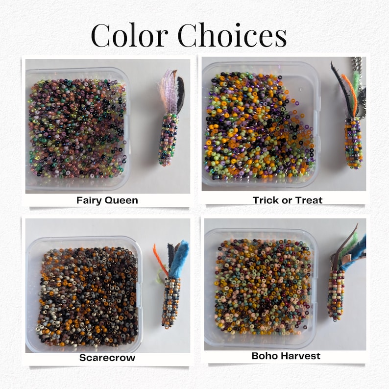 May include: Image displaying four colour options of beads and decorative corn. The text "Color Choices" is at the top. The options are "Fairy Queen", "Trick or Treat", "Scarecrow", and "Boho Harvest". Each option includes a container of beads and a decorative corn.