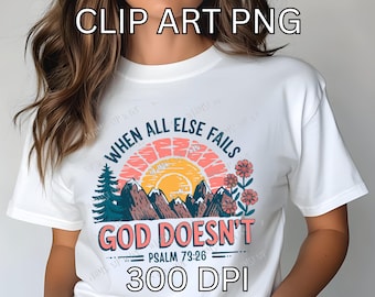 When All Else Fails God Doesn't, Christian PNG, Sublimation Design (Digital Download)