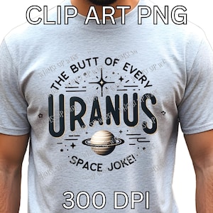 Uranus Png Sublimeringsdesign Digital Nedladdning, Roligt Rymdskämt Png Omedelbar Nedladdning, Uranus T-shirt Png, Rymdtema T-shirt Design