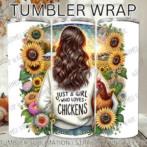 Just A Girl Who Loves Chickens Tumbler Wrap, 20oz Skinny Sublimation Tumbler Design, Farm Sunflower Chicken Lover Tumbler Wrap Design