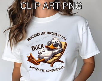 Funny Duck Sublimation Design, Sassy Quote PNG (Digital Download)