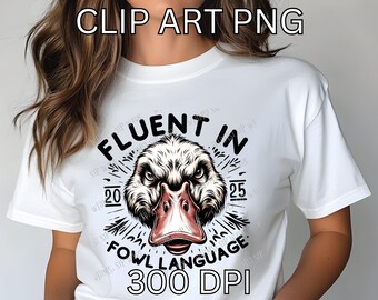 Fowl Language Duck PNG, Sassy Sublimation Design (Digital Download)