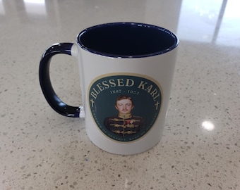 Blessed Karl Mug, Catholic Saint Mug, Bl. Karl Mug, Blessed Karl of Austria, Blessed Emperor Charles of Austria, Catholic Mug, Catholic Gift