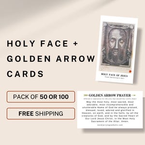 May include: Cards featuring the Holy Face of Jesus and the Golden Arrow Prayer. The image includes a card with a portrait of Jesus and another with the Golden Arrow Prayer text. The text "Holy Face + Golden Arrow Cards" is also displayed.