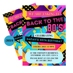 May include: A colorful 80s themed birthday party invitation with geometric shapes in pink, blue, yellow, and purple. The text reads "We are taking it back to the 80's celebrating Sarah's 40th birthday, 5th Dec 2025 at 9pm. At the Smithson's residence, anywhere any city 123 CA. Please RSVP at 123-456-789 by 1st Dec 2025."