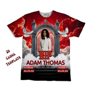 May include: A white t-shirt with a graphic design featuring a person in a white suit standing in front of a gate, with the text "RIP ADAM THOMAS". The background is a red sky with clouds and doves. The text "3D CANVA TEMPLATE" is also visible.