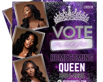 May include: A purple and silver flyer with a crown, glitter, and the text "Vote [Name] Homecoming Queen 2024-2025" and a social media handle. There are three photos of women on the flyer.