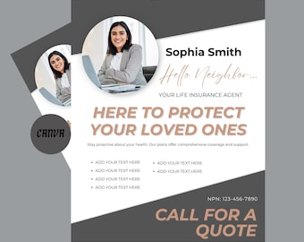 Peut inclure: Une affiche avec un fond gris et un cercle blanc dans le coin supérieur droit. Le cercle contient une photo d'une femme assise à un bureau avec un ordinateur portable. Le texte sur l'affiche se lit comme suit : "Sophia Smith Hello Neighbor... YOUR LIFE INSURANCE AGENT HERE TO PROTECT YOUR LOVED ONES Stay proactive about your health. Our plans offer comprehensive coverage and support. ADD YOUR TEXT HERE ADD YOUR TEXT HERE ADD YOUR TEXT HERE ADD YOUR TEXT HERE ADD YOUR TEXT HERE ADD YOUR TEXT HERE NPN: 123-456-7890 CALL FOR A QUOTE WWW.YOURWEBSITE.COM | 123-456-7890 @YOURSOCIALMEDIA"