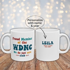 WDNC We Do Not Care Club Mug, Personalized Funny Menopause Perimenopause Sassy Mug Coffee Cup Gift For Friend Sister Coworker Women Over 50
