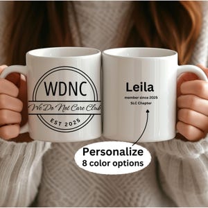 Personalized We Do Not Care Club Mug, WDNC Funny Menopause Perimenopause Sassy Mug Coffee Cup Gift For Friend Sister Coworker Women Over 50