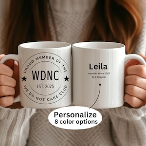Personalized We Do Not Care Club Mug, WDNC Funny Menopause Perimenopause Sassy Mug Coffee Cup Gift For Friend Sister Coworker Women Over 50
