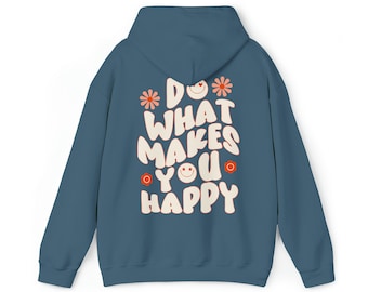 Do What Makes You Happy Hoodie