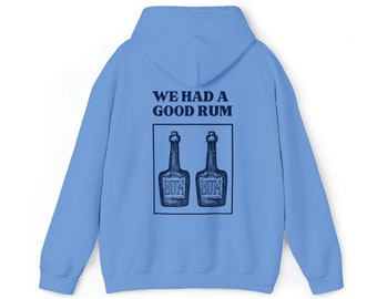 We Had A Good Rum Hoodie