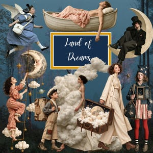May include: A surreal digital collage titled Land of Dreams featuring figures in a night sky, including a person in a boat, a person on a crescent moon, a person climbing a ladder to the moon, and a person holding a suitcase filled with clouds.