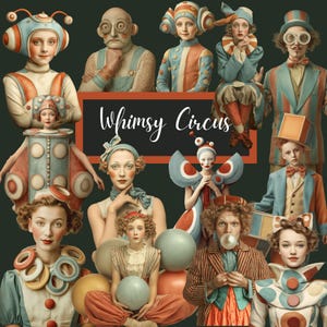 May include: A collage of whimsical circus performers in colorful costumes. The image features individuals with unique makeup and attire, including striped suits, hats, and decorative elements. The text "Whimsy Circus" is displayed on a dark background.