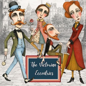 Puede incluir: Una ilustración titulada The Victorian Eccentrics que muestra cuatro figuras con ropa de época. Un hombre con bigote y sombrero de copa sostiene una rosa, una mujer lleva una corona, un hombre está sentado sobre un letrero y una mujer sostiene un paraguas amarillo.