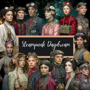Peut inclure: Un groupe de personnes vêtues de tenues steampunk, avec des lunettes, des vestes ornées et des chapeaux. L'image a une esthétique sombre et vintage avec le texte "Steampunk Daydream" sur un tableau noir.
