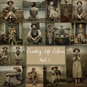 以下が含まれることがあります： セピア調の画像コラージュで、田舎の生活のシーンを描いています。画像には、ヴィンテージの服を着た人々、楽器を持っている人、屋外にいる人が写っています。「Country Life Echoes Part 2」というテキストが中央に表示されています。