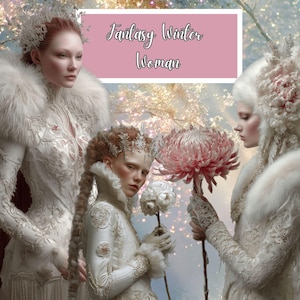 May include: A digital art piece featuring three women in elaborate white winter-themed attire. The image includes a large pink flower and the text "Fantasy Winter Woman" in a pink box. The women are adorned with fur, lace, and intricate headpieces.