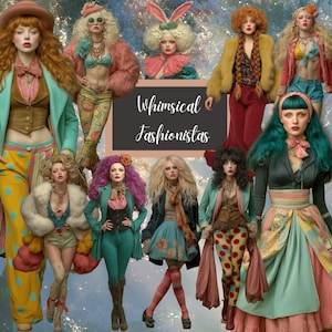 May include: A collage of whimsical fashionistas in colorful, eclectic outfits. The image features various models in unique ensembles, including patterned pants, fur coats, and whimsical accessories. The text "Whimsical Fashionistas" is displayed on a chalkboard.