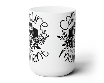 Capture every Moment Ceramic Mug 15oz