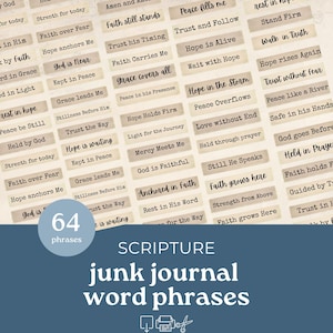 May include: A collection of 64 scripture junk journal word phrases on rectangular tags. The tags are beige with dark brown text. The words include "Faith still stands", "Grace covers all", and "Anchored in Faith". The image also includes the words "SCRIPTURE" and "junk journal word phrases".