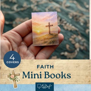 May include: A miniature book cover featuring a watercolor painting of a wooden cross on a hill at sunset. The text "FAITH Mini Books" is displayed below the image, along with the number "4" and the word "COVERS" in a blue circle.