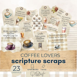 May include: A selection of coffee-themed ephemera tags with watercolour illustrations of coffee cups, coffee beans, and coffee drinks. The tags feature various quotes about coffee, such as "Life is too short for bad coffee." The words "Coffee Lovers scripture scraps" are also visible.