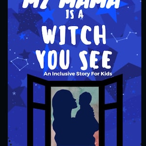 Pagan Children&#39;s Book, Inclusive Children&#39;s Book, My Mama Is a Witch You See.