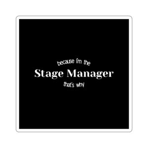 Stage Manager Sticker Funny Gift Theatre Teacher