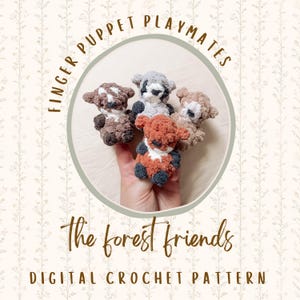 May include: Four crocheted finger puppets in a variety of colors, including brown, gray, and orange, are displayed. The puppets are designed to resemble forest animals. The text "FINGER PUPPET PLAYMATES" and "the forest friends DIGITAL CROCHET PATTERN" are also visible.