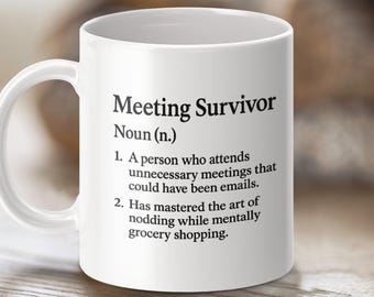 Meeting Survivor Becher, lustige Bürobecher, Arbeit Humor, Geschenk für Mitarbeiter, Meeting Humor, Geschenke für sie ihn, lustige Kaffeetasse, Meeting Geschenk