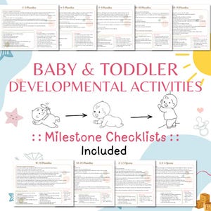 May include: A digital guide titled BABY & TODDLER DEVELOPMENTAL ACTIVITIES with Milestone Checklists Included. It features age-based charts from 0-3 months to 2.5-3 years, line drawings of a baby developing from lying down to crawling and standing.