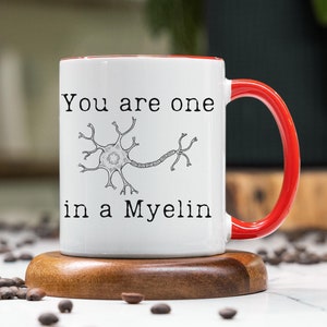 One in a Myelin Colorful Mug 11oz, FREE shipping, neuro nurse, neuro squad, neuro ICU, Neurologist, neurosurgical ICU, neuro nurse mug