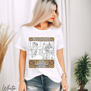 May include: White t-shirt with a black and white illustration of a family in a kitchen. The text "Time is Brain" is above the illustration. Below the illustration is the text "Mama Hip-top Fifty-fifty Baseball Player Thanks Huckleberry."