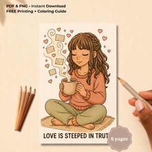 May include: A coloring page illustration featuring a person with long wavy brown hair sitting cross-legged while holding a steaming mug. Small hearts and envelope icons float in the steam. The text at the bottom reads LOVE IS STEEPED IN TRUTH.