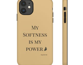 Tan Affirmation iPhone Case – “My Softness Is My Power” Neutral