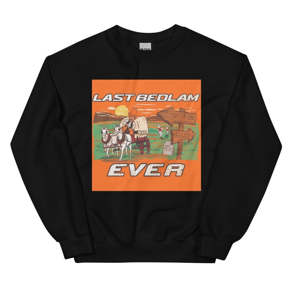 Last Bedlam Sweatshirt