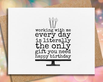 funny birthday card, the only gift you need, coworker birthday, boss birthday card, card for him, card for her, snarky birthday card